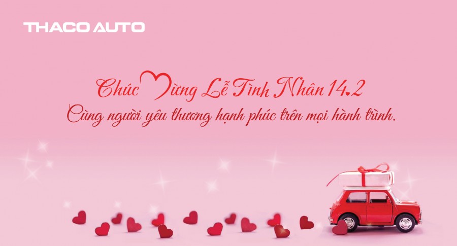 THACO AUTO chúc mừng ngày Lễ Tình nhân 14/02